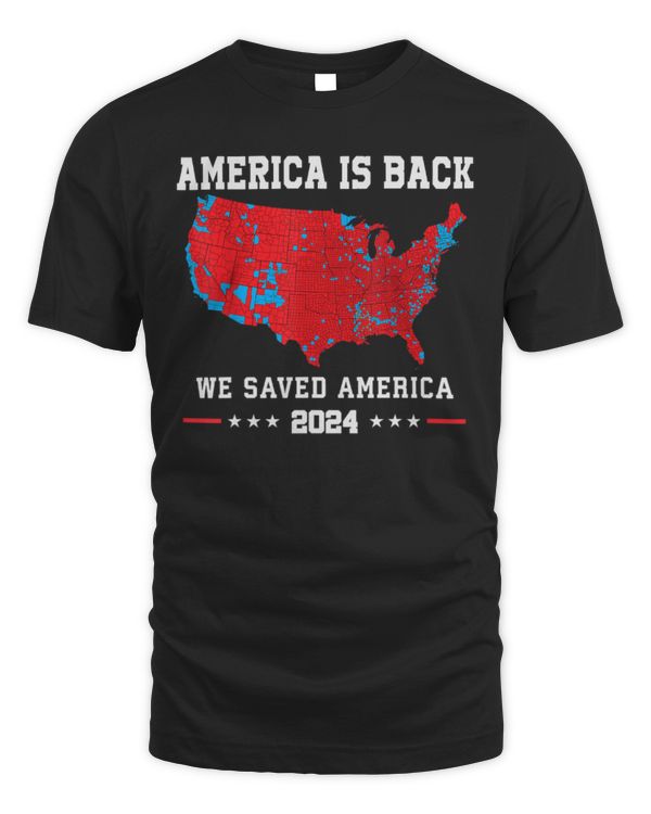 America Is Back Shirt We Saved America Presidential Election Map Sweatshirts