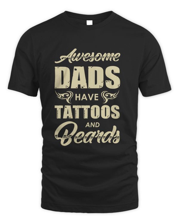 Awesome dads have tattoos and beards