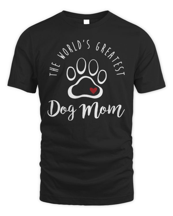 The Worlds Greatest Dog Mom T Shirt I Love My Dog Gift TShirt