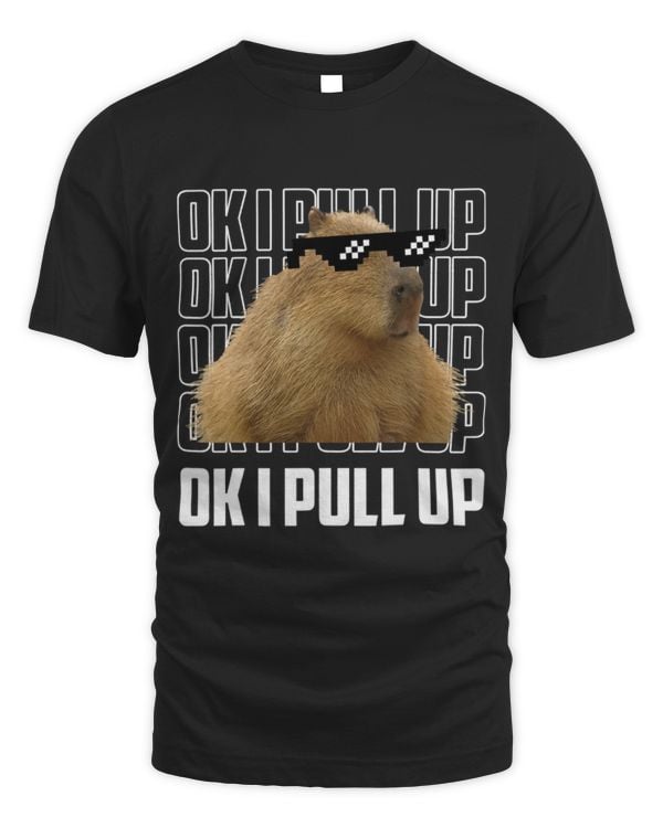 Capybara Mammal Shirt Funny Capybara Ok I Pull Up Women Men