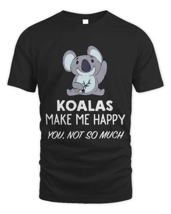 Koala Pet Bear Lover Design Koalas Make Me Happy