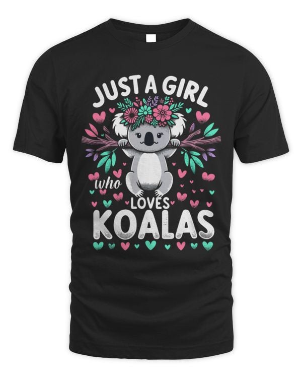 Koala Pet Bear Lovers Just a Girl Who Loves Koalas