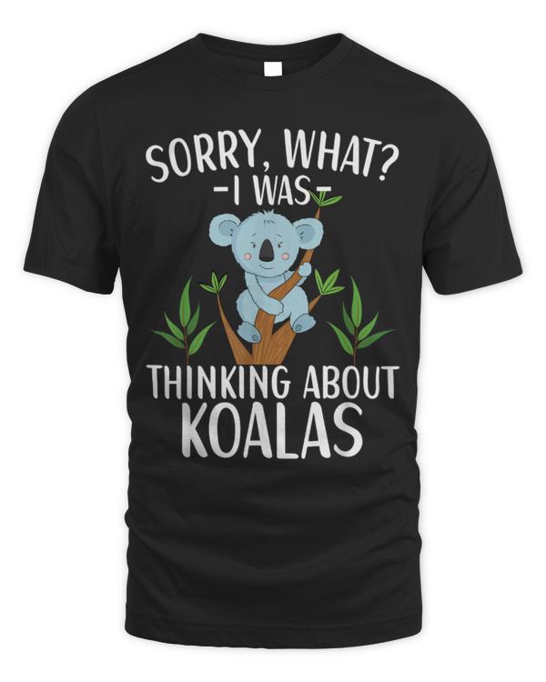 Koala Pet Bear Lovers Sorry What I Was Thinking About Koalas