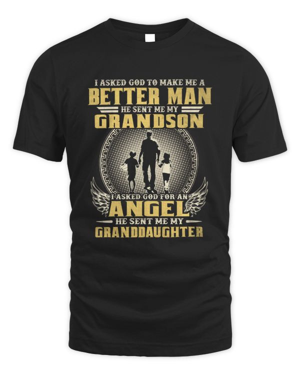 I asked god to make me a better man - He sent me my Grandchildren