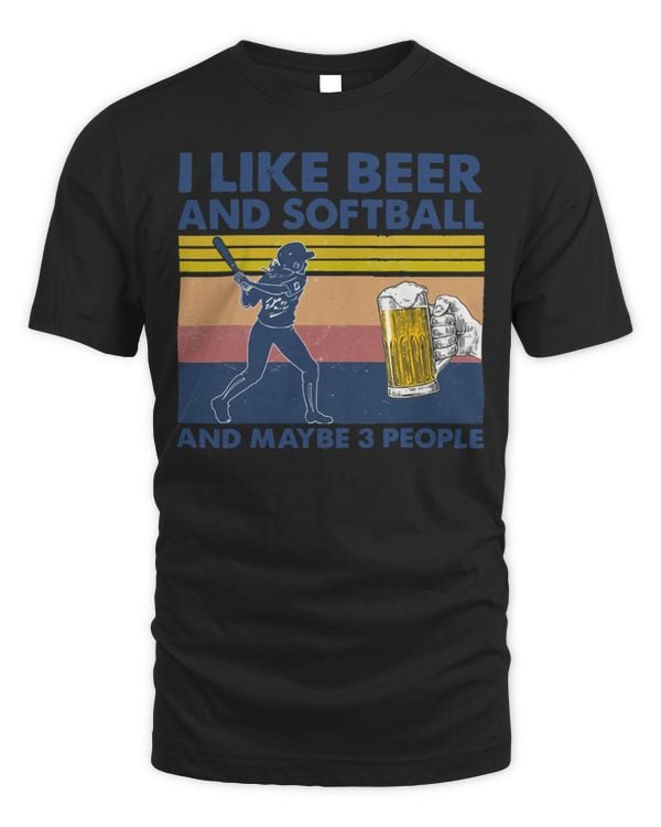 Softball I Like Beer And Softball And Maybe People Softball Coach