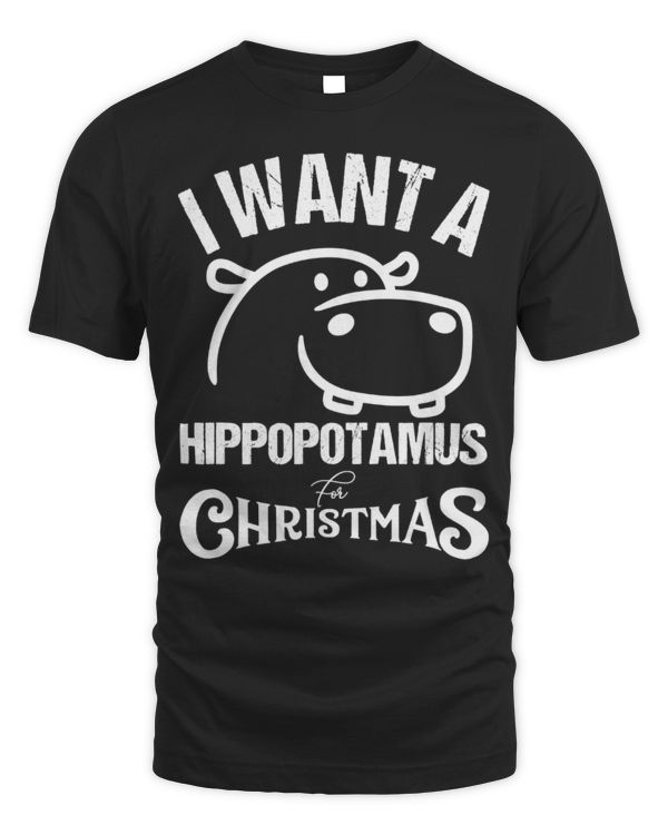 Hippo Pet I Want a Hippopotamus Funny Christmas Animals Lover
