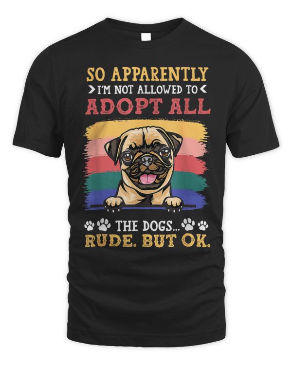 Pug Dog So Apparently Im Not Allowed To Adopt All