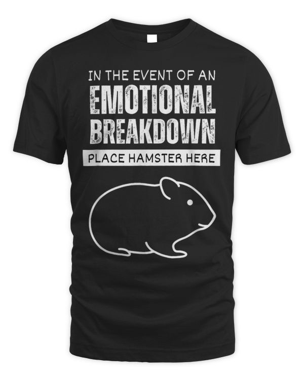 Hamster Pet In The Event Of An Emotional Breakdown Place Hamster Here