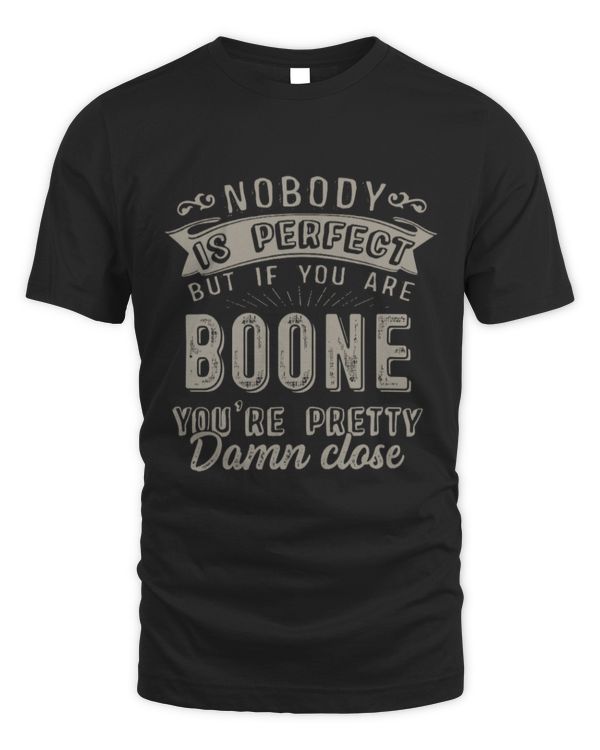 Nobody is Perfect but if You Are Boone You're Pretty Damn Close fbus01325 DLQ41