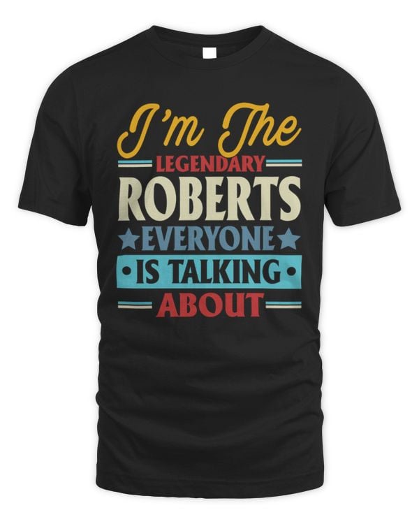 I'm the legendary Roberts everyone is talking about