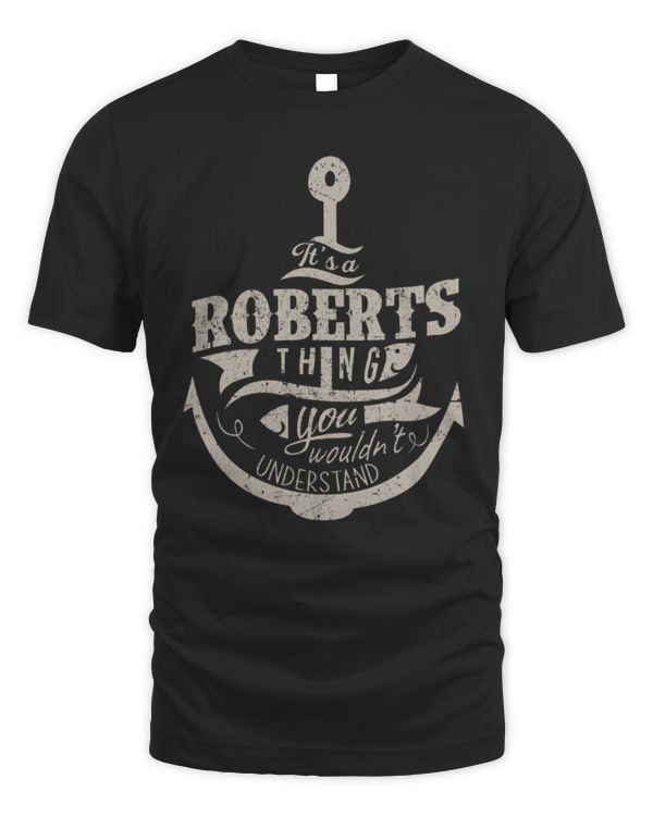 It's a Roberts thing you wouldn't understand