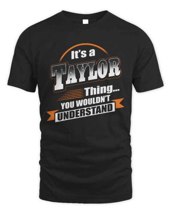It's a Taylor thing you wouldn't understand