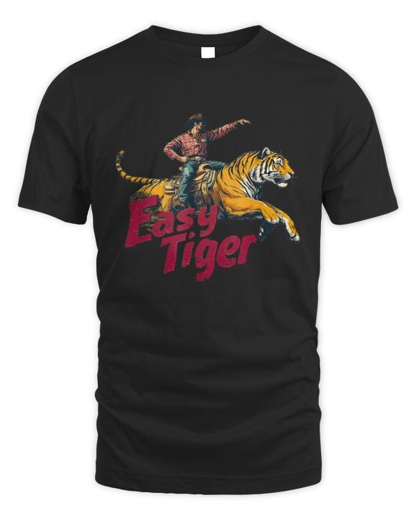 Funny Cowboy Riding Tiger  Easy Tiger TShirt