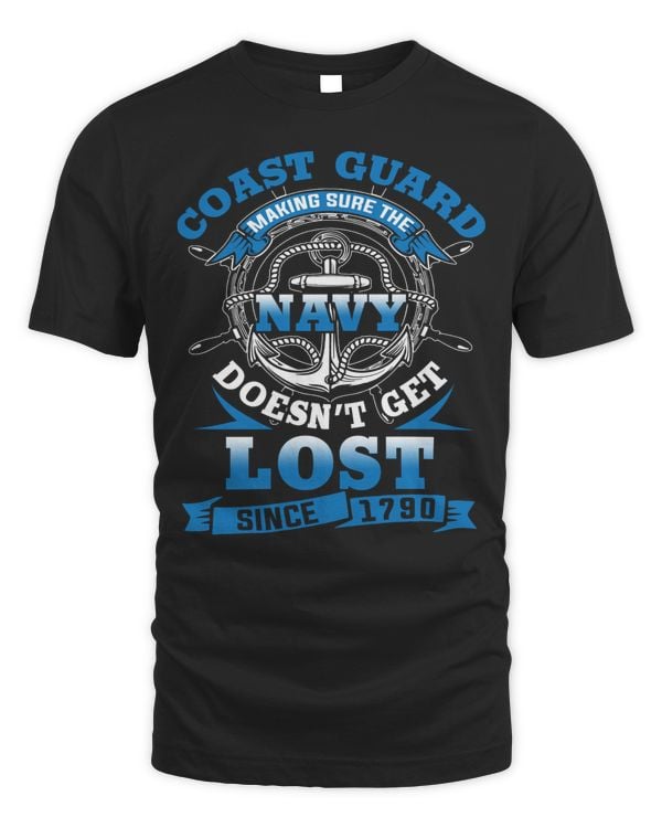 Veteran T Shirt - Coast Guard Making Sure The Navy Doesn't Get Lost Since 1790 - Knights Templar Store