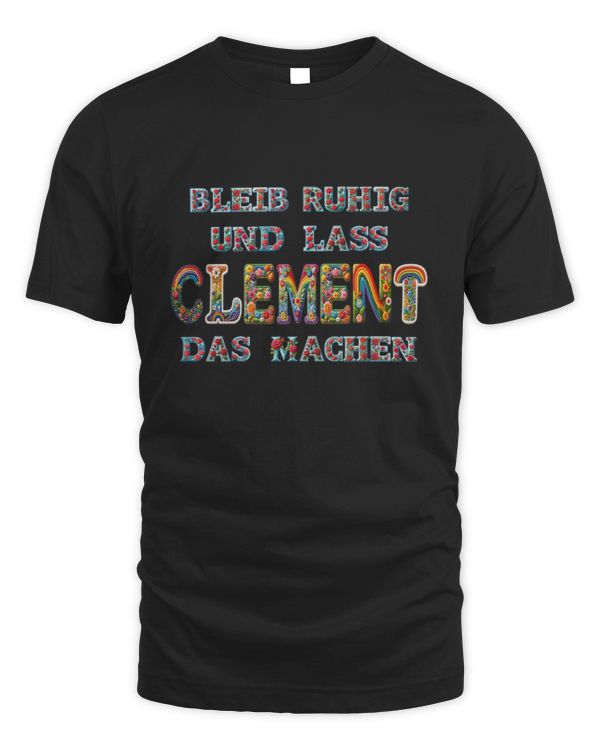 Bleib Ruhig Und Lass Clement Das Machen DE36