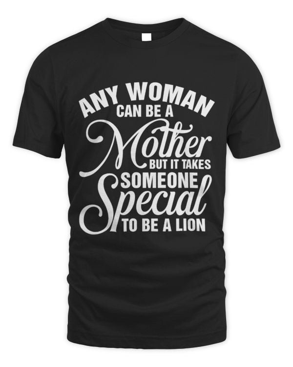 Lion Pet Cool It Takes Someone Special to Be A Lion Mom Mothers day