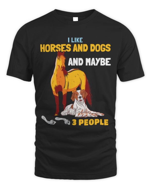 Horse Pet I Like Horses And Dogs And Maybe 3 People