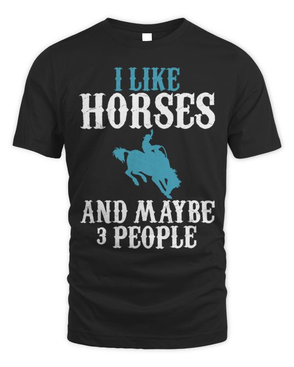 Horse Pet I Like Horses And Maybe 3 People Introverts Horse Riders