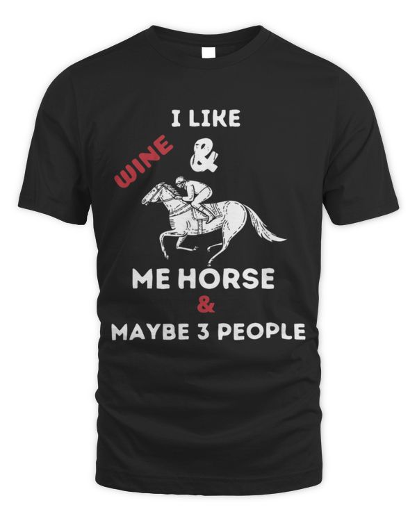 Horse Pet I Like Wine And My Horse And Maybe 3 People 2Lady Drinking
