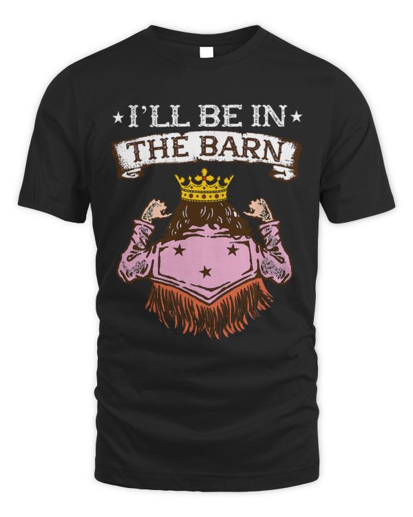 Horse Pet I ll Be In The Barn I Equestrian Pony Horse Fan 2