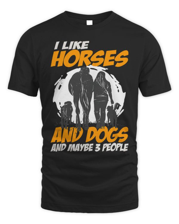 Horse Pet I like Horses and Dogs and maybe 3 People 23