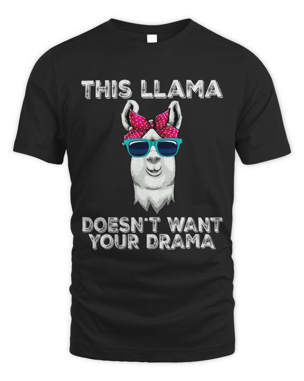 Llama Pet This Llama Doesnt Want Your Drama Funny Women Llama Animal 22