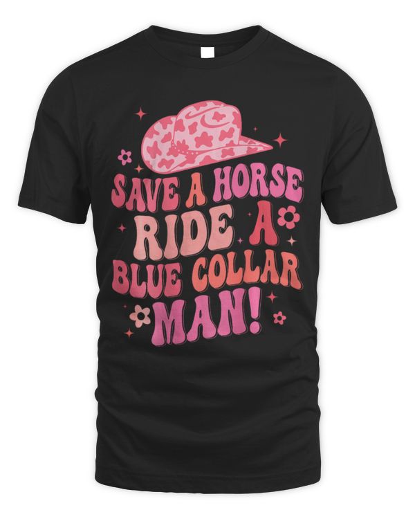 Horse Pet Womens Cowboy Save A Horse Ride A Blue Collar Man On Back
