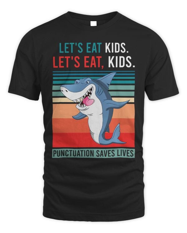 Shark Pet Lets Eat Kids Punctuation Saves Lives Funny Teacher Shark