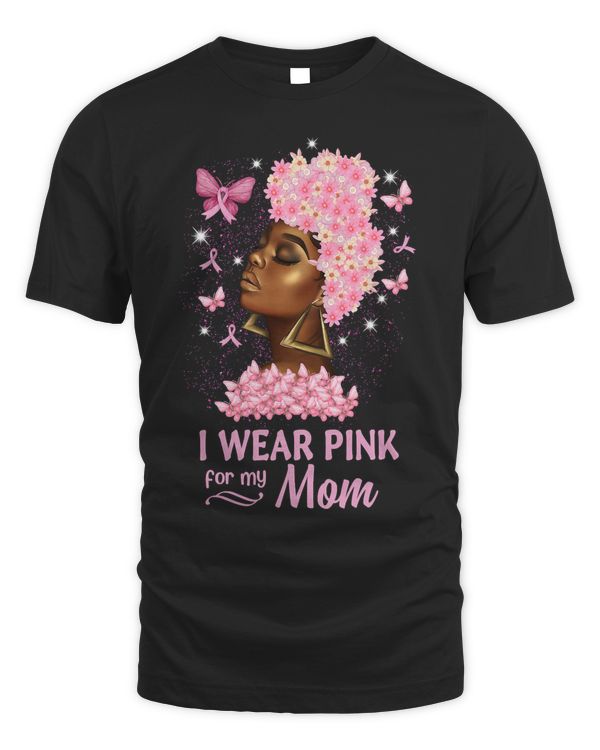 I Wear Pink For My Mom Breast Cancer Awareness