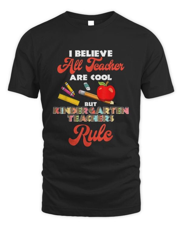 All Kindergarten Teachers Rule Funny Teacher's Day T-shirt