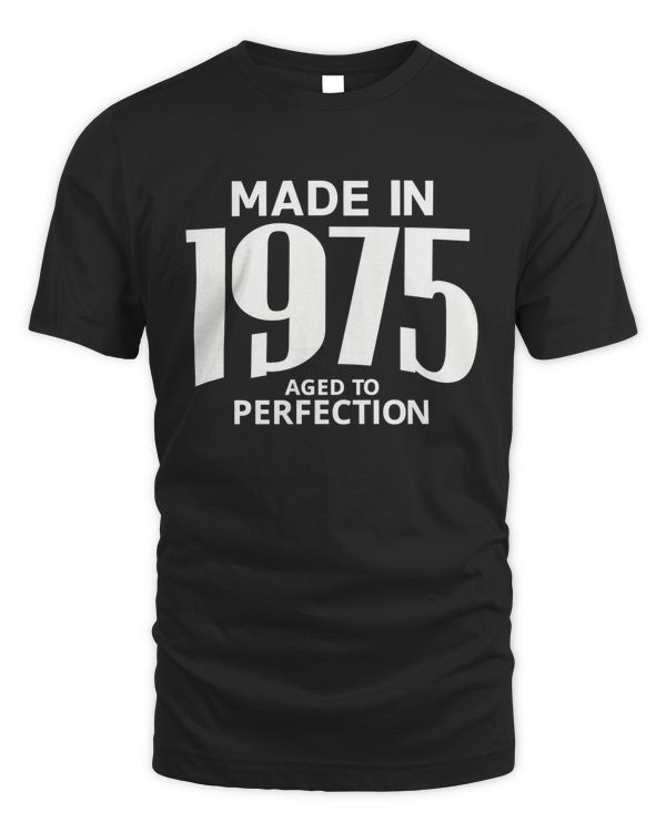 Made in 1975 Aged to Perfection