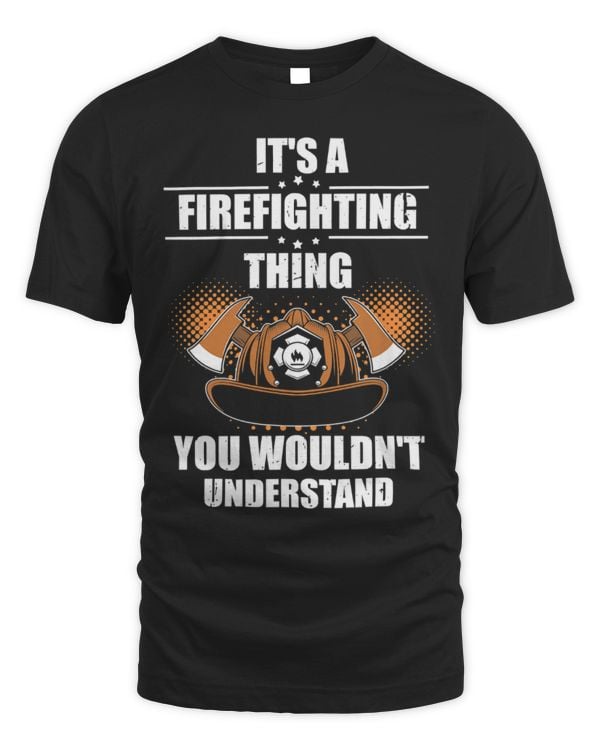 Cute Firefighter Its A Firefighter Thing You Wouldnt Understand Firefighter 17