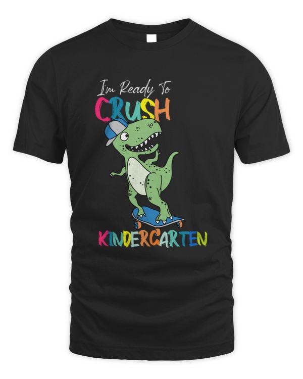 I_m Ready To Crush Kindergarten Dinosaur