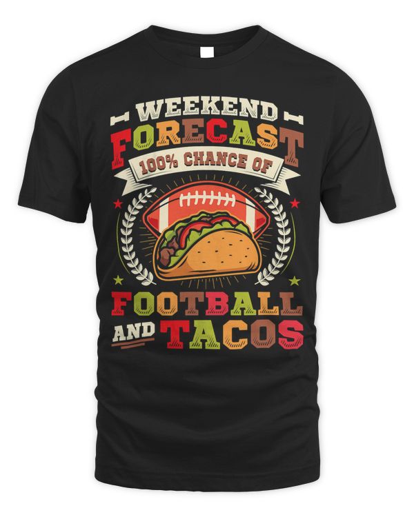 Weekend ForecastChance Of Football And Tacos