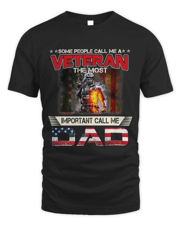 Some People Call Me A Veteran The Most Important Call Me Dad 220