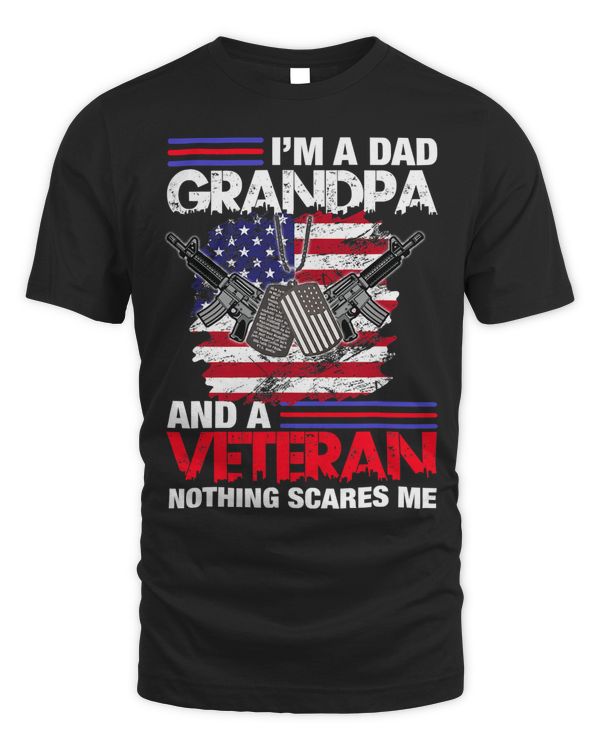 Mens Im A Dad Grandpa And A Veteran Nothing Scares Me USA Flag 225
