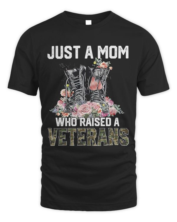 Just A Mom Who Raised A Veteran Veterans Day Mom Dad 113