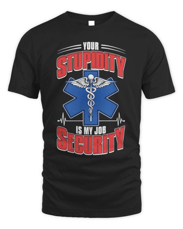 Cute Ambulance Your Stupidity Funny EMS EMT Paramedic Ambulance