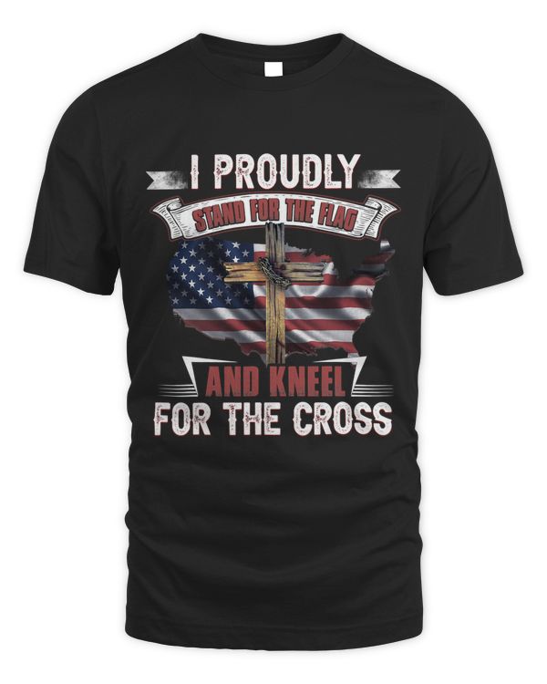 I Proudly Stand For The Flag And Kneel For The Cross 72