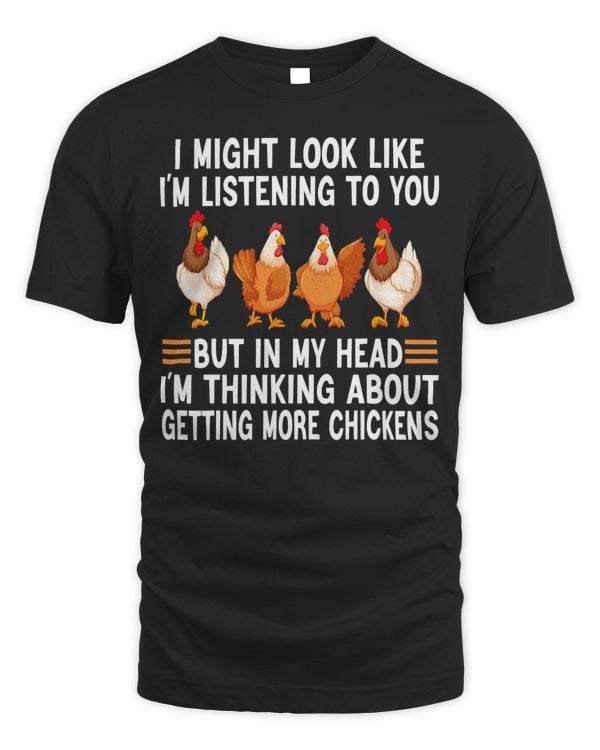 Chicken Chick I Might Look Like Im Listening To You Chicken 168 Rooster Hen