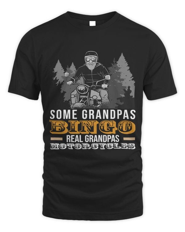 Some Grandpas Play Bingo Real Grandpas Ride Motorcycles Men11