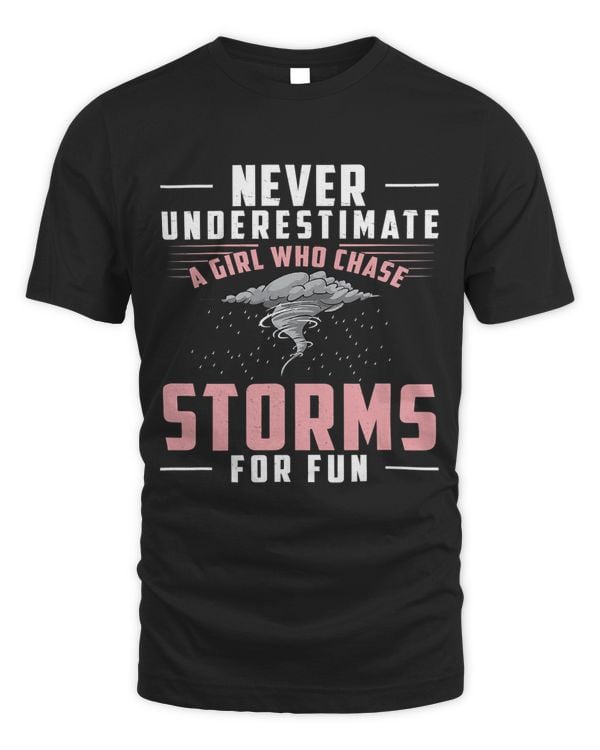 Never Underestimate A Girl Funny Meteorologist Storm Spotter