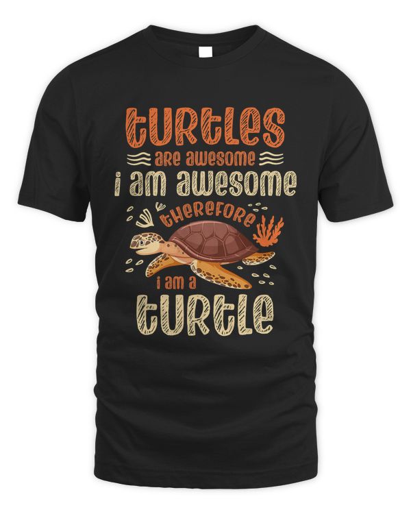 Turtle Turtles Are Awesome I Am Awesome Therefore I Am A Turtle 2 Ocean