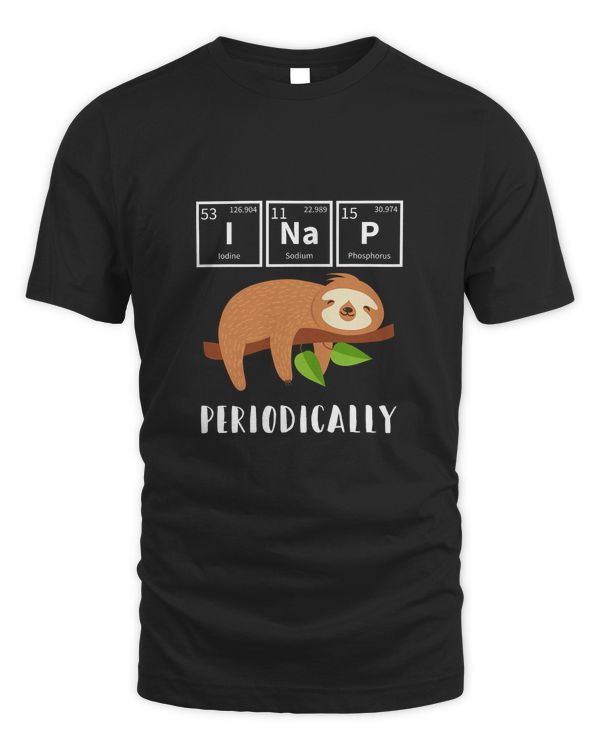 Sloth Funny Sloth Gifts Quote I Nap Periodically Science