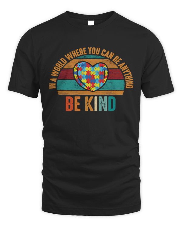 Autism Autistic Autistic In A World Where You Can Be Anything Be Kind Awareness Month Autism Awareness