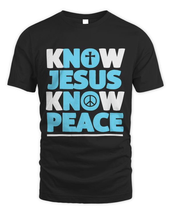 Christian Shirts Cross Faith Know Peace Know Jesus546