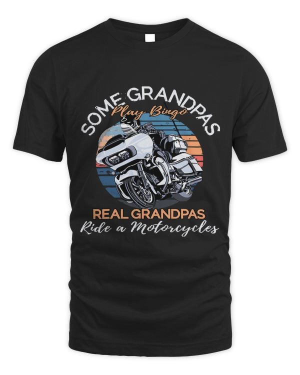 Mens Some Grandpas Play Bingo Real Grandpas Ride Motorcycles40