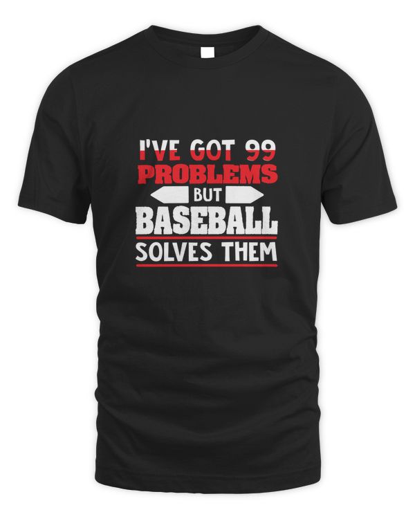 Baseball Coach Ive Got 99 Problems but Baseball Solves Them Baseball