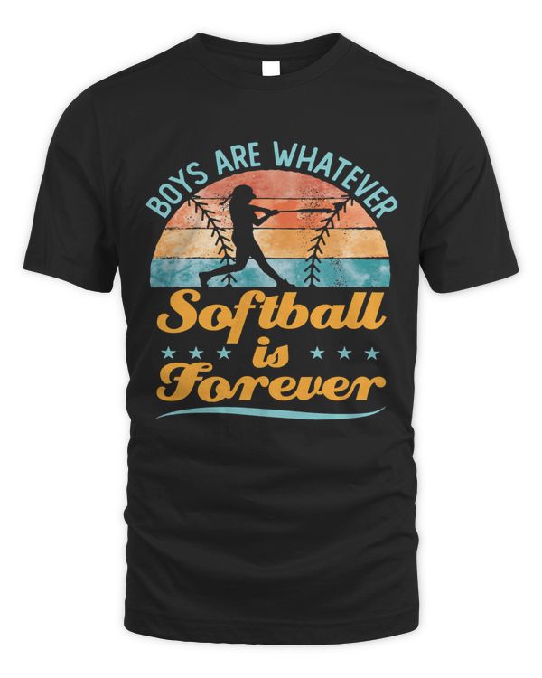 Softball Pitcher Hitter Catcher Boys are Whatever Softball is Forever Women Girls 56