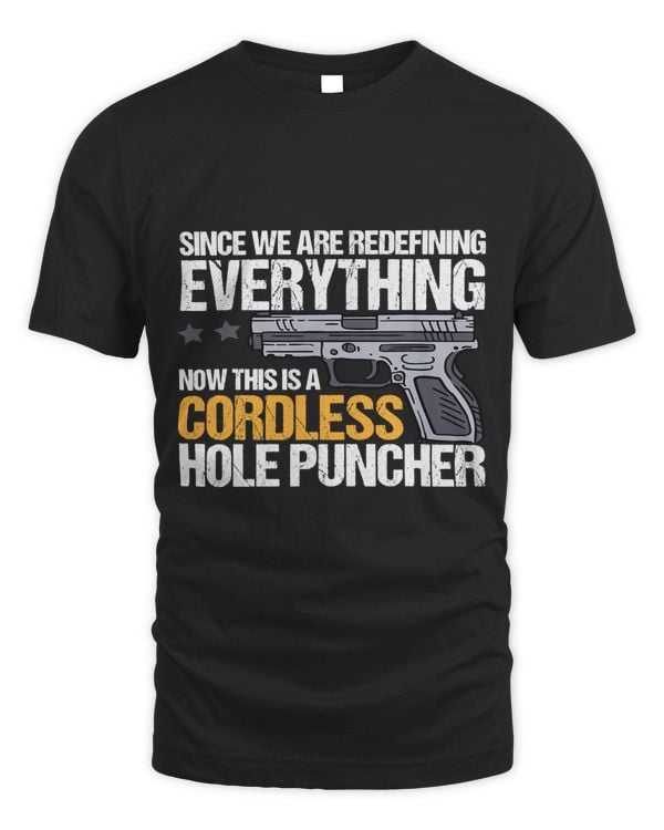 We Are Redefining Everything Now Funny Gun Rights Patriotic 122